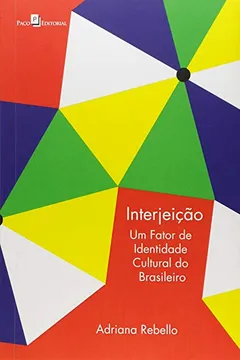 Livro Interjeição. Um Fator de Identidade Cultural do Brasileiro - Resumo, Resenha, PDF, etc.