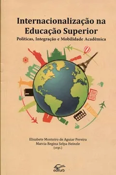 Livro Internacionalização na Educação Superior. Políticas, Integração e Mobilidade Acadêmica - Resumo, Resenha, PDF, etc.