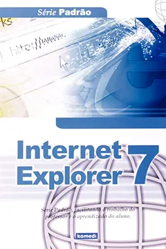 Livro Internet Explorer 7.0 - Resumo, Resenha, PDF, etc.