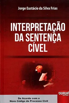Livro Interpretação da Sentença Cível. De Acordo com o Novo Código de Processo Civil - Resumo, Resenha, PDF, etc.
