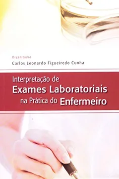 Livro Interpretação de Exames Laboratoriais na Prática do Enfermeiro - Resumo, Resenha, PDF, etc.