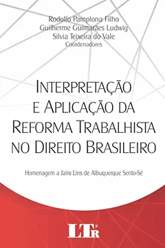 Livro Interpretação e Aplicação da Reforma Trabalhista no Direito Brasileiro - Resumo, Resenha, PDF, etc.