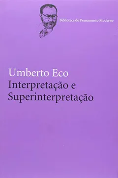 Livro Interpretação e Superinterpretação - Resumo, Resenha, PDF, etc.