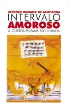 Livro Intervalo Amoroso E Outros Poemas Escolhidos - Coleção L&PM Pocket - Resumo, Resenha, PDF, etc.