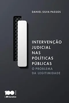 Livro Intervenção Judicial nas Políticas Públicas. O Problema da Legitimidade - Resumo, Resenha, PDF, etc.