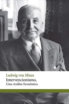 Livro Intervencionismo, Uma Análise Econômica - Resumo, Resenha, PDF, etc.