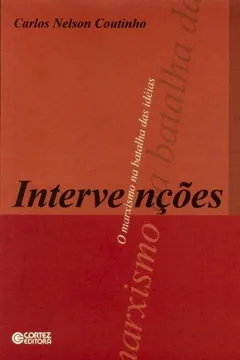 Capa do livro Intervenções. O Marxismo na Batalha das Idéias