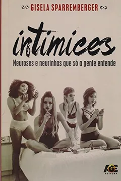 Livro Intimices. Neuroses e Neurinhas que Só a Gente Entende - Resumo, Resenha, PDF, etc.