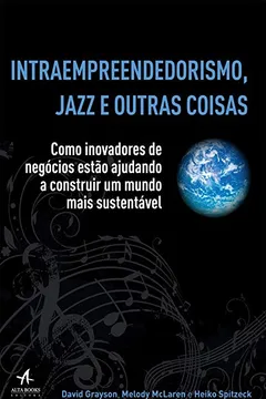 Livro Intraempreendedorismo, Jazz e Outras Coisas - Resumo, Resenha, PDF, etc.