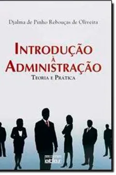 Livro Introdução à Administração. Teoria e Prática - Resumo, Resenha, PDF, etc.