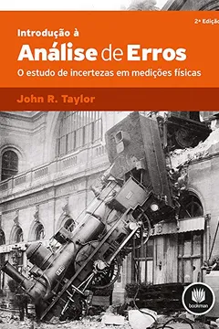 Livro Introdução à Análise de Erros. O Estudo de Incertezas em Medições Físicas - Resumo, Resenha, PDF, etc.