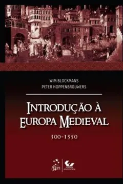 Livro Introducao A Europa Medieval 300-1550 - Resumo, Resenha, PDF, etc.