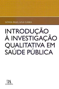 Livro Introdução à Investigação Qualitativa em Saúde Pública - Resumo, Resenha, PDF, etc.