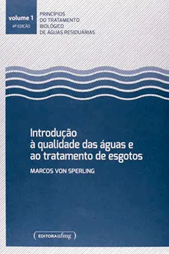 Livro Introdução à Qualidade das Águas e ao Tratamento de Esgotos - Volume 1. Coleção Princípios do Tratamento Biológico de Água - Resumo, Resenha, PDF, etc.
