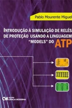 Livro Introducao A Simulacao De Reles De Protecao Usando A Linguagem Models - Resumo, Resenha, PDF, etc.