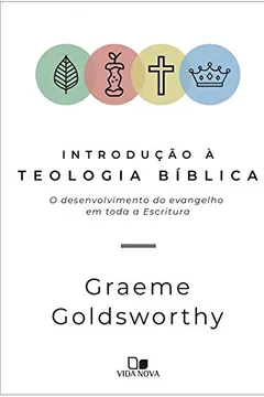 Livro Introdução à Teologia Bíblica. O Desenvolvimento do Evangelho em Toda a Escritura - Resumo, Resenha, PDF, etc.