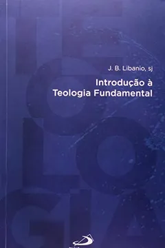 Livro Introdução à Teologia Fundamental - Resumo, Resenha, PDF, etc.