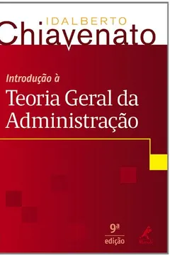 Livro Introdução à Teoria Geral da Administração - Resumo, Resenha, PDF, etc.