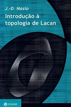 Capa do livro Introdução À Topologia De Lacan. Coleção Transmissão da Psicanálise