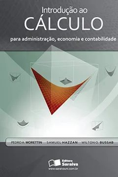 Livro Introdução ao Calculo Para Administração, Economia e Contabilidade - Resumo, Resenha, PDF, etc.