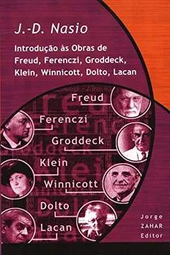 Livro Introdução Às Obras De Freud, Ferenczi, Groddeck, Klein, Winnicott, Dolto, Lacan. Coleção Transmissão da Psicanálise - Resumo, Resenha, PDF, etc.