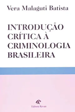 Livro Introdução Crítica à Criminologia Brasileiro - Resumo, Resenha, PDF, etc.