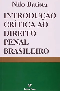 Livro Introdução Crítica Ao Direito Penal Brasileiro - Resumo, Resenha, PDF, etc.