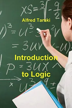 Livro Introduction to Logic: And to the Methodology of Deductive Sciences - Resumo, Resenha, PDF, etc.