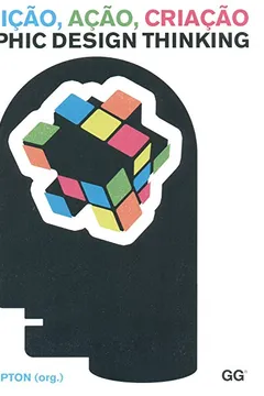 Livro Intuição Ação Criação. Graphic Design Thinking - Resumo, Resenha, PDF, etc.
