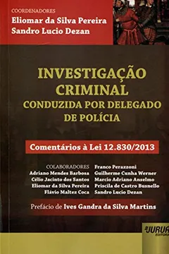 Capa do livro Investigação Criminal. Conduzida por Delegado de Polícia. Comentários a Lei 12.830/ 2013