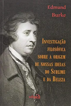 Capa do livro Investigação Filosófica Sobre a Origem de Nossas Ideias do Sublime e da Beleza