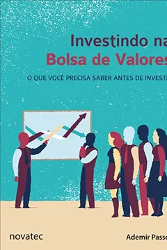 Livro Investindo na Bolsa de Valores. O que Você Precisa Saber Antes de Investir - Resumo, Resenha, PDF, etc.