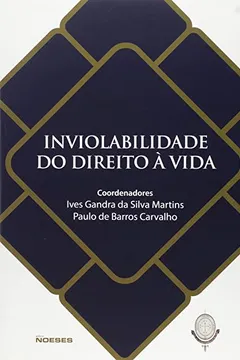 Livro Inviolabilidade do Direito à Vida - Resumo, Resenha, PDF, etc.