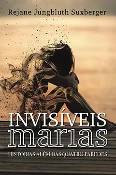 Livro Invisíveis Marias. Histórias Além das Quatro Paredes - Resumo, Resenha, PDF, etc.