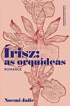 Livro Írisz. As Orquídeas - Resumo, Resenha, PDF, etc.