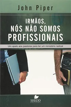 Livro Irmaos, Nos Nao Somos Profissionais - Resumo, Resenha, PDF, etc.