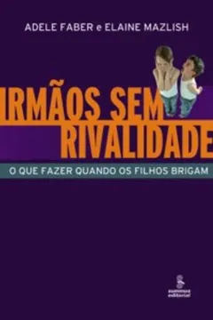 Livro Irmãos sem Rivalidade - Resumo, Resenha, PDF, etc.