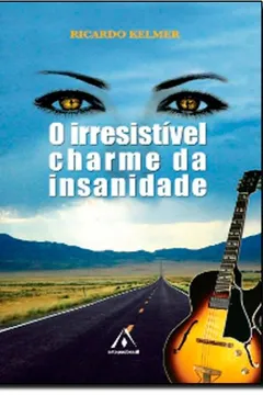 Livro Irresistivel Charme Da Insanidade, O - Resumo, Resenha, PDF, etc.
