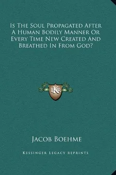 Livro Is the Soul Propagated After a Human Bodily Manner or Every Time New Created and Breathed in from God? - Resumo, Resenha, PDF, etc.