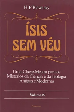 Livro Isis sem Véu - Volume IV - Resumo, Resenha, PDF, etc.