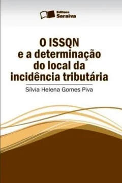 Livro Issqn E A Determinacao Do Local Da Incidencia Tributaria, O - Resumo, Resenha, PDF, etc.