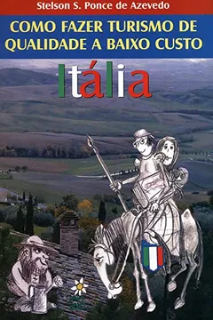 Livro Itália. Como Fazer Turismo De Qualidade A Baixo Custo - Resumo, Resenha, PDF, etc.