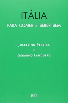 Livro Itália. Para Comer e Beber Bem - Resumo, Resenha, PDF, etc.