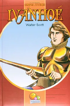 Livro Ivanhoe. Os Mais Famosos Contos Juvenis - Resumo, Resenha, PDF, etc.