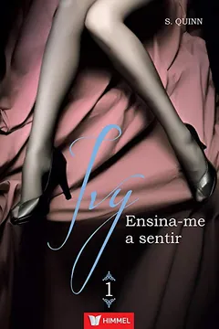 Livro Ivy. Ensina-me a Sentir - Volume 1 - Resumo, Resenha, PDF, etc.