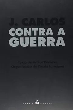 Livro J. Carlos Contra a Guerra - Resumo, Resenha, PDF, etc.