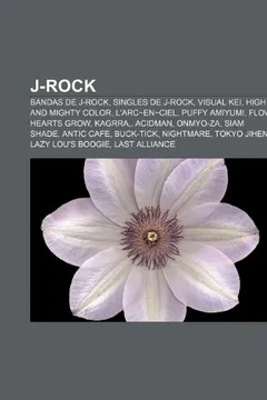 Livro J-Rock: Bandas de J-Rock, Singles de J-Rock, Visual Kei, High and Mighty Color, L'Arc En Ciel, Puffy Amiyumi, Flow, Hearts Gro - Resumo, Resenha, PDF, etc.