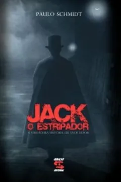 Livro Jack, O Estripador. A Verdadeira Historia, 120 Anos Depois - Resumo, Resenha, PDF, etc.