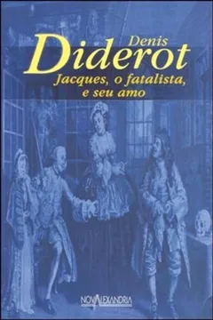 Livro Jacques, O Fatalista, E Seu Amo - Resumo, Resenha, PDF, etc.