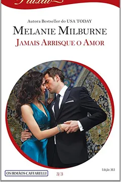 Livro Jamais Arrisque o Amor - Coleção Harlequin Paixão. Número 363 - Resumo, Resenha, PDF, etc.